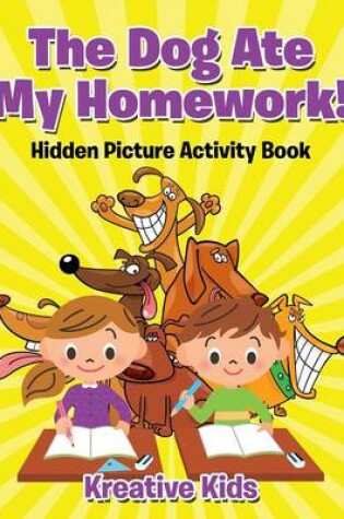 Cover of The Dog Ate My Homework! Hidden Picture Activity Book