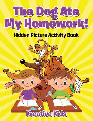 Book cover for The Dog Ate My Homework! Hidden Picture Activity Book