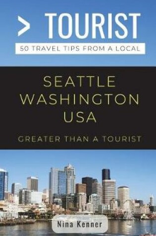 Cover of Greater Than a Tourist- Seattle Washington USA