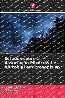 Book cover for Estudos sobre a Associação Micorrizal e Rhizobial em Prosopis sp