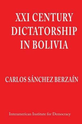 Cover of XXI Century Dictatorship in Bolivia