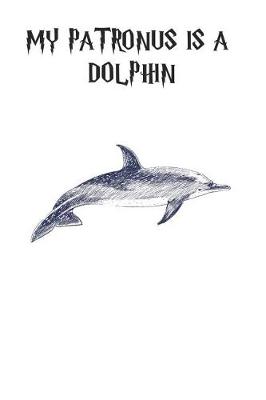 Book cover for My Patronus is a Dolphins