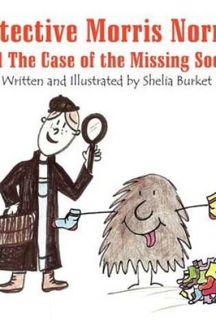 Cover of Detective Morris Norris and the Case of the Missing Socks