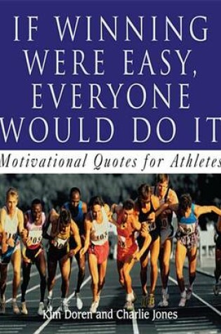 Cover of If Winning Were Easy, Everyone Would Do It