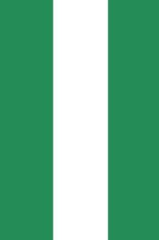 Cover of Nigeria Travel Journal - Nigeria Flag Notebook - Nigerian Flag Book