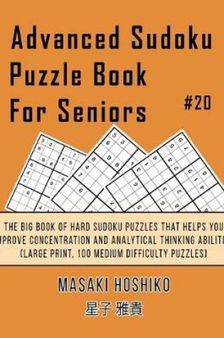 Cover of Advanced Sudoku Puzzle Book For Seniors #20