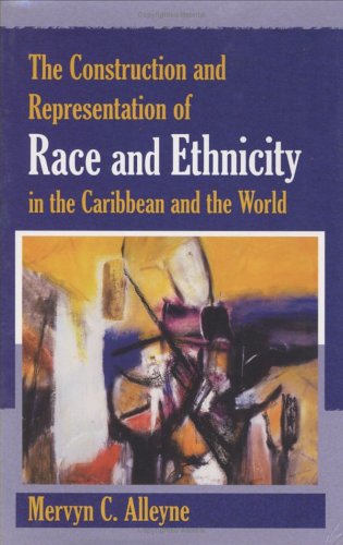 Cover of The Construction and Representation of Race and Ethnicity in the Caribbean