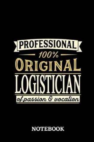 Cover of Professional Original Logistician Notebook of Passion and Vocation
