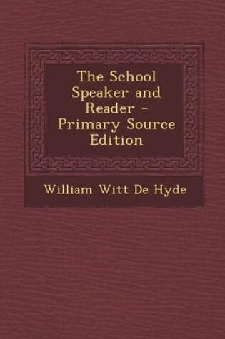 Cover of The School Speaker and Reader - Primary Source Edition