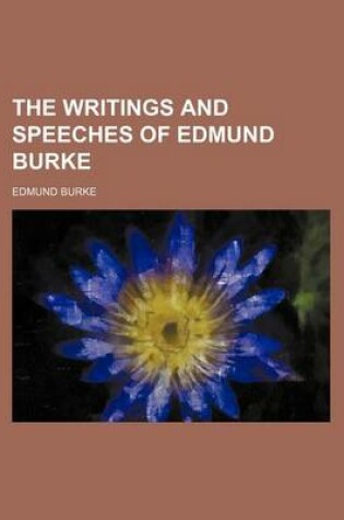 Cover of The Writings and Speeches of Edmund Burke (Volume 3)