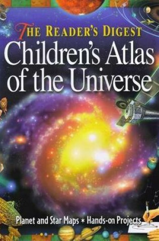 Cover of The Reader's Digest Children's Atlas of the Universe