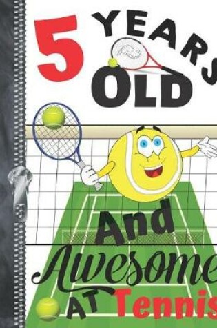 Cover of 5 Years Old And Awesome At Tennis