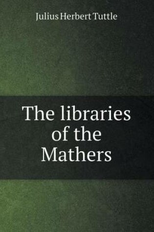 Cover of The libraries of the Mathers