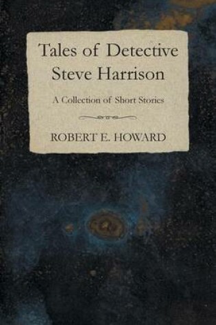 Cover of Tales of Detective Steve Harrison (A Collection of Short Stories)