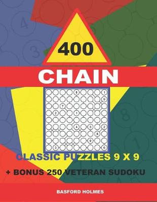 Cover of 400 CHAIN classic puzzles 9 x 9 + BONUS 250 veteran sudoku