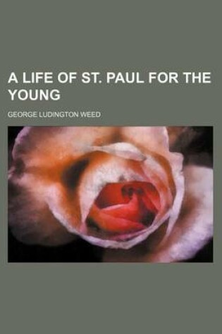 Cover of A Life of St. Paul for the Young