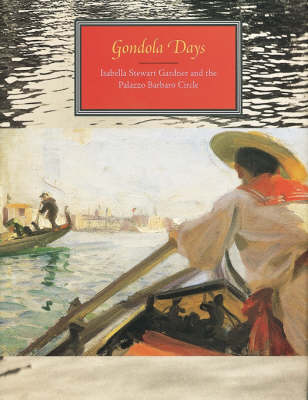 Book cover for Gondola Days: Isabella Stewart Gardner and the Palazzo Barbaro Circle
