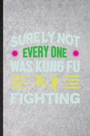 Cover of Surely Not Everyone Was Kung Fu Fighting