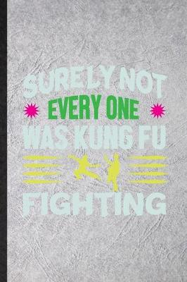 Book cover for Surely Not Everyone Was Kung Fu Fighting