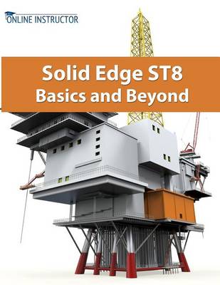 Book cover for Solid Edge ST8 Basics and Beyond