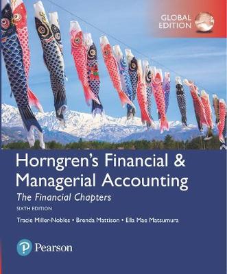 Book cover for Horngren's Financial & Managerial Accounting, The Financial Chapters plus MyAccountingLab with Pearson eText, Global Edition