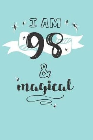 Cover of I Am 98 And Magical