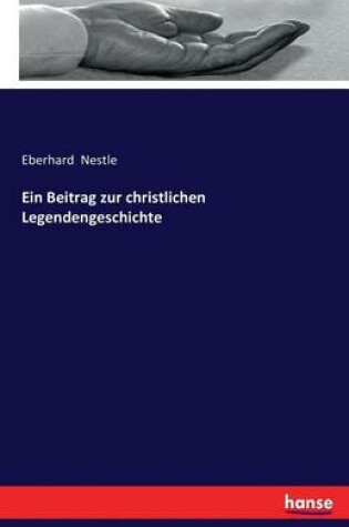 Cover of Ein Beitrag zur christlichen Legendengeschichte