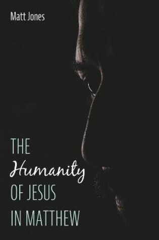 Cover of The Humanity of Jesus in Matthew