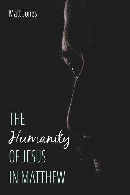 Book cover for The Humanity of Jesus in Matthew