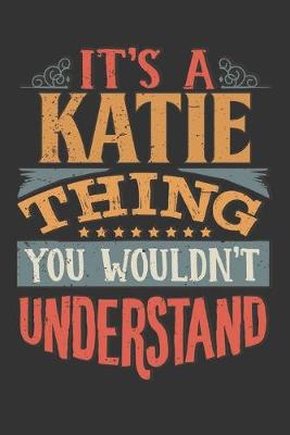 Book cover for Its A Katie Thing You Wouldnt Understand