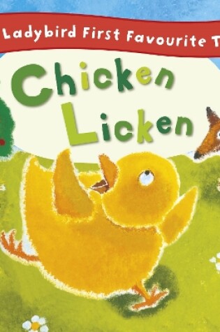 Cover of Chicken Licken: Ladybird First Favourite Tales