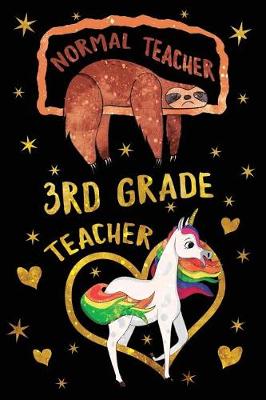 Book cover for Normal Teacher 3rd Grade Teacher Journal Unicorn Gold