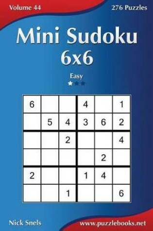 Cover of Mini Sudoku 6x6 - Easy - Volume 44 - 276 Puzzles