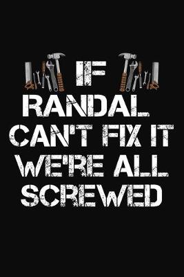 Book cover for If Randal Can't Fix It We're All Screwed