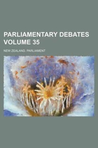 Cover of Parliamentary Debates Volume 35