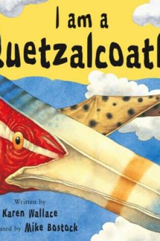 Cover of I Am A Quetzalcoatlus