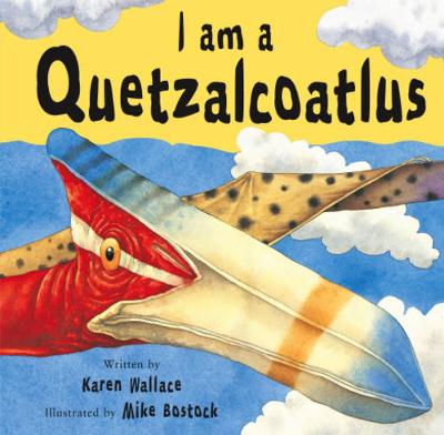 Book cover for I Am A Quetzalcoatlus