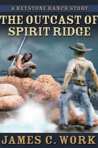 Cover of The Outcasts of Spirit Ridge