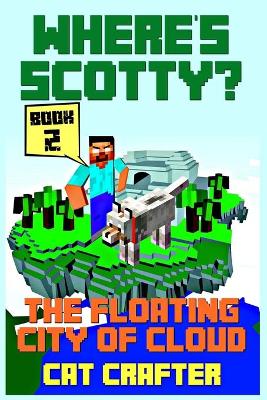 Book cover for Where's Scotty? Book 2 - The Floating City of Cloud