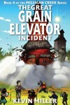 Book cover for The Great Grain Elevator Incident