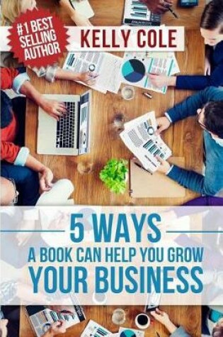 Cover of 5 Ways A Book Can Help You Grow Your Business