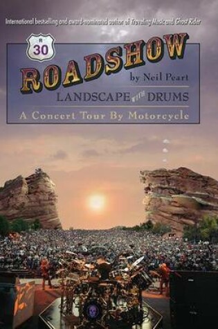 Cover of Roadshow: Landscape with Drums: A Concert Tour by Motorcycle