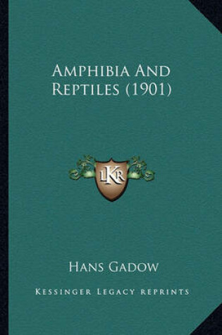 Cover of Amphibia and Reptiles (1901) Amphibia and Reptiles (1901)