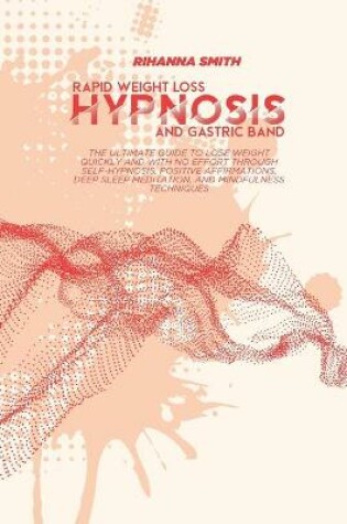 Cover of Rapid Weight Loss and Gastric Band Hypnosis