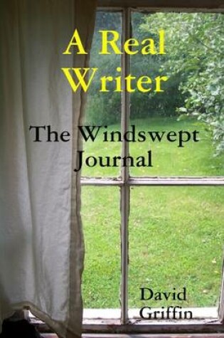 Cover of A Real Writer: The Windswept Journal