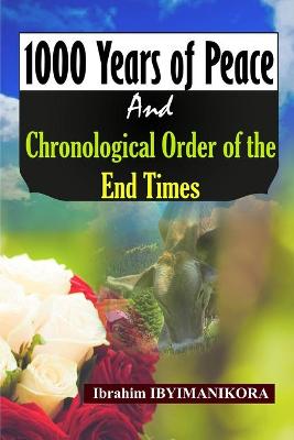 Book cover for 1000 Years of Peace and Chronological Order of the End Times