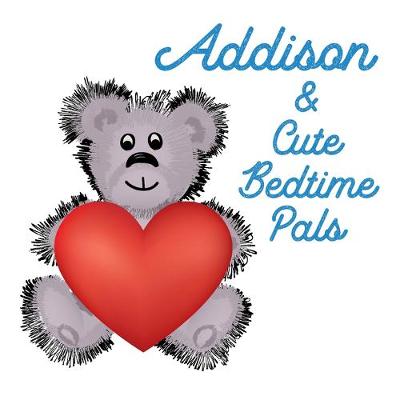 Book cover for Addison & Cute Bedtime Pals