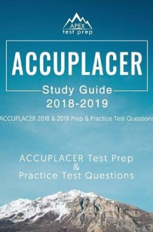 Cover of ACCUPLACER Study Guide 2018 & 2019