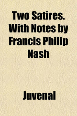 Cover of Two Satires. with Notes by Francis Philip Nash
