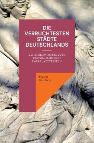 Cover of Die verruchtesten Stadte Deutschlands